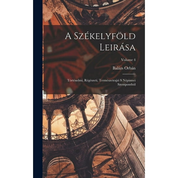 A Székelyföld Leirása (Hardcover)