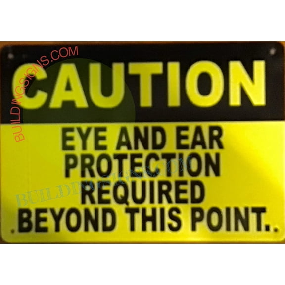 Caution Eye and Ear Protection Required Beyond This Point Sign (Aluminum, Reflective Sign, Yellow 10x7) (ref-2201)