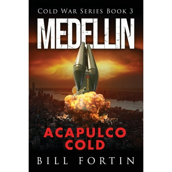 Cold War Medellin Acapulco Cold, Book 3, (Paperback)