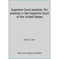 thumbnail image 1 of Pre-Owned Supreme Court practice: For practice in the Supreme Court of the United States (Unbound) 0871792133 9780871792136, 1 of 1