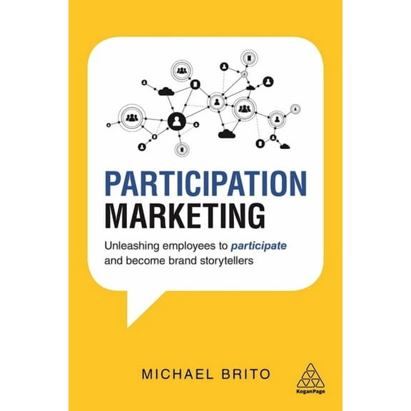 Participation Marketing: Unleashing Employees to Participate and Become Brand Storytellers, (Hardcover)