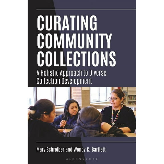 Curating Community Collections: A Holistic Approach to Diverse Collection Development, (Paperback)
