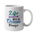 thumbnail image 1 of Life Is At Ease With An Ocean Breeze. Beach Themed Coffee & Tea Gift Mug (11oz), 1 of 5