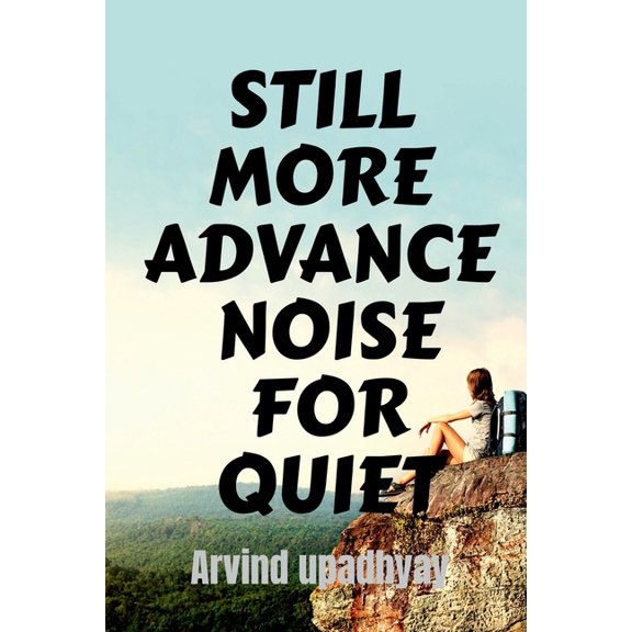 Still More Advance Noise for Quiet, (Paperback)