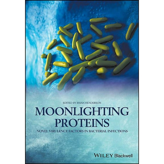 Moonlighting Proteins: Novel Virulence Factors in Bacterial Infections (Hardcover)