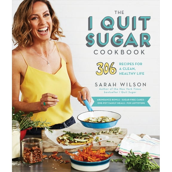 Pre-Owned The I Quit Sugar Cookbook: 306 Recipes for a Clean, Healthy Life (Paperback) 0553459155 9780553459159