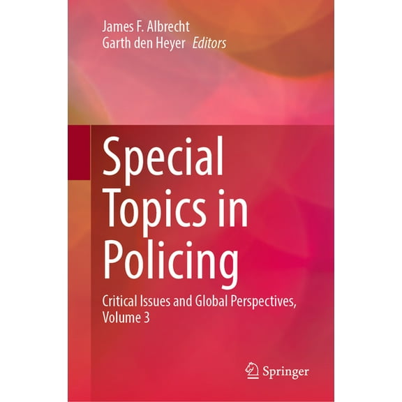 Special Topics in Policing: Critical Issues and Global Perspectives, Volume 3, (Hardcover)