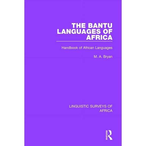 Linguistic Surveys of Africa The Bantu Languages of Africa: Handbook of African Languages, Book 17, (Paperback)