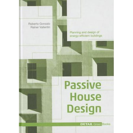 Passive House Design : Planning and Design of Energy-Efficient (Best Passive House Design)