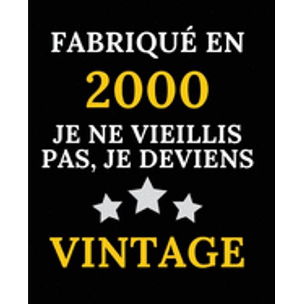 Fabrique En 00 Je Ne Vieillis Pas Je Deviens Vintage Le Livre D Or De Mon