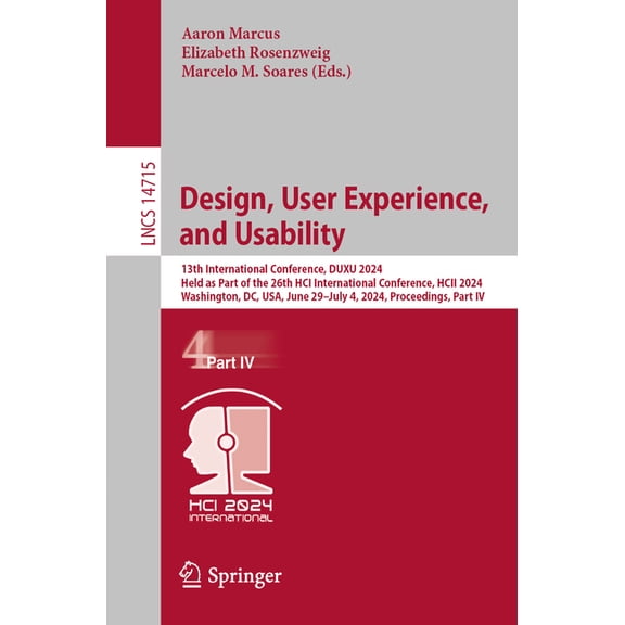 Lecture Notes in Computer Science Design, User Experience, and Usability: 13th International Conference, Duxu 2024, Held as Part of the 26th Hci Internati, Book 14715, (Paperback)