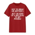 thumbnail image 2 of Not to Brag or Anything but I'm Kind of A Big to My Poodle Graphic Tees for Women Short Sleeve Crewneck Dog Lover Tshirt, 2 of 4