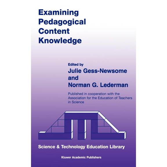 Contemporary Trends and Issues in Scienc Examining Pedagogical Content Knowledge: The Construct and Its Implications for Science Education, Book 6, (Hardcover)