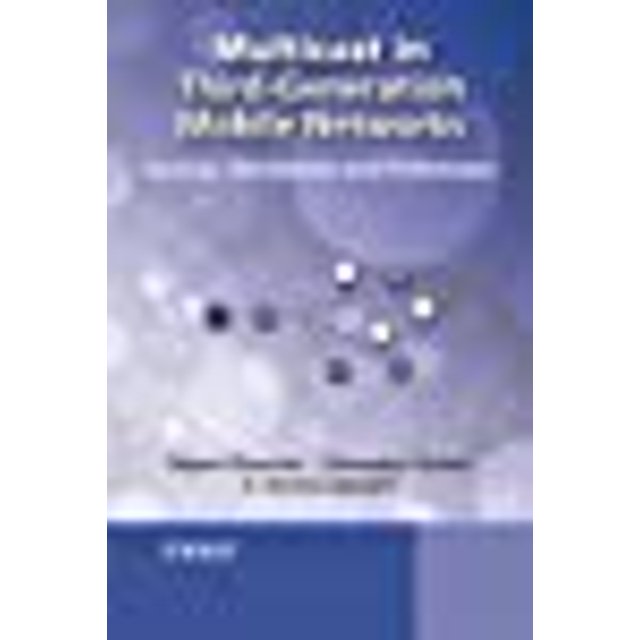 Multicast in Third-Generation Mobile Networks: Services, Mechanisms and Performance