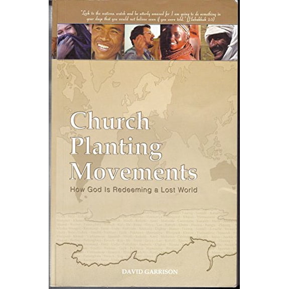 Pre-Owned Church Planting Movements: How God Is Redeeming A Lost World (Paperback) 0974756202 9780974756202