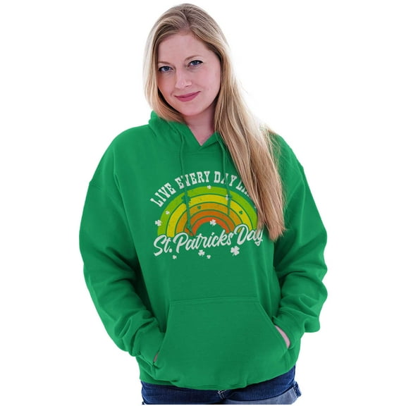 Live Every Day Like St Patricks Day Hoodie Sweatshirt Women Brisco Brands S