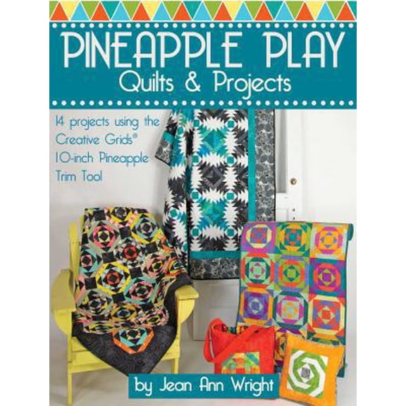Pre-Owned Pineapple Play Quilts & Projects: 14 Projects Using the Creative Grids(r) 10-Inch Pineapple Trim Tool (Paperback) 1935726943 9781935726944