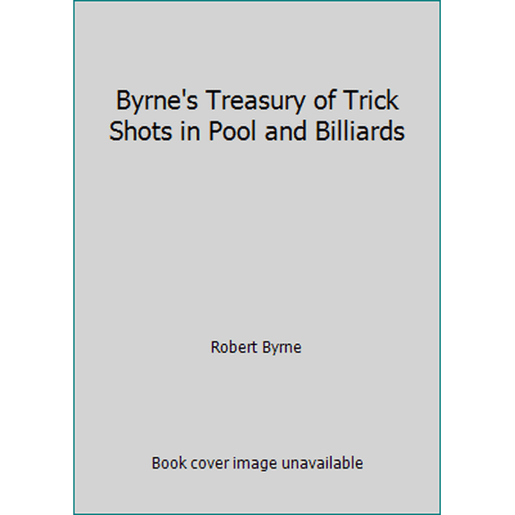Pre-Owned Byrne's Treasury of Trick Shots in Pool and Billiards (Hardcover) 0151152241 9780151152247