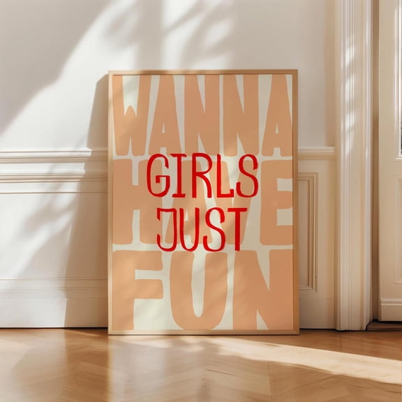Girls Just Wanna Have Fun Print: Colorful Typography Wall Art UNFRAMED Girly Room Decor Bedroom Decor for Teen Girls Modern Dorm Print, Poster Only