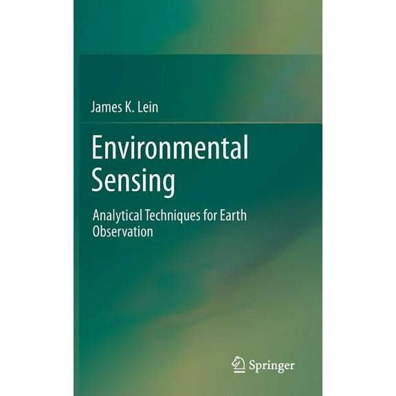 Environmental Sensing: Analytical Techniques for Earth Observation, (Hardcover)