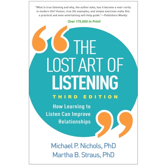 Pre-Owned The Lost Art of Listening: How Learning to Listen Can Improve Relationships (Paperback) 1462542743 9781462542741