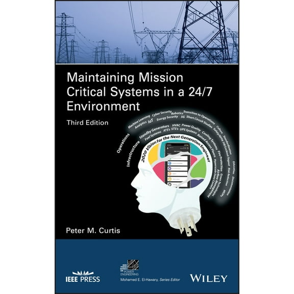 IEEE Press Power and Energy Systems: Maintaining Mission Critical Systems in a 24/7 Environment (Hardcover)