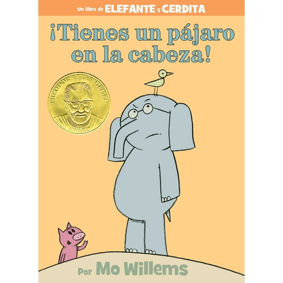 Elephant and Piggie Book ¡Tienes Un Pájaro En La Cabeza!-An Elephant and Piggie Book, Spanish Edition, (Hardcover)