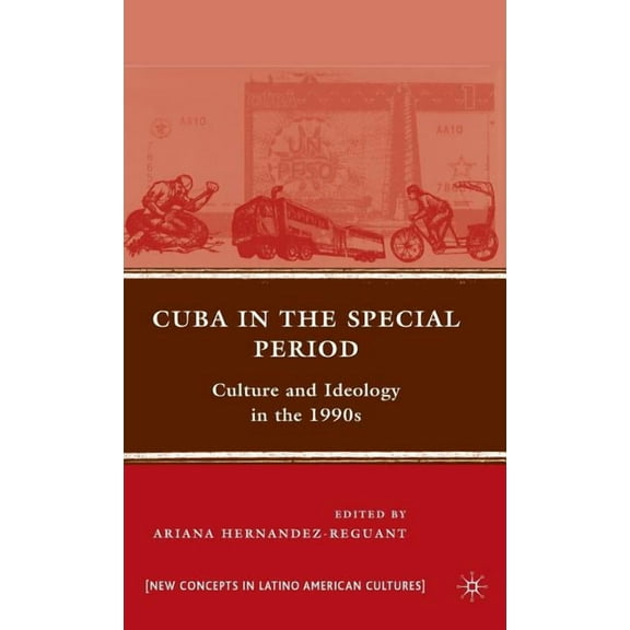 New Directions in Latino American Cultur Cuba in the Special Period: Culture and Ideology in the 1990s, (Hardcover)