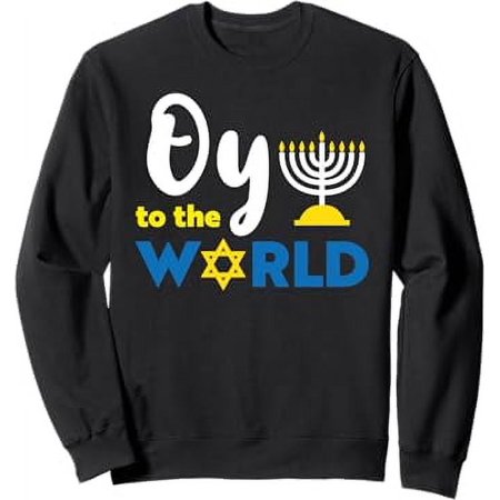 Oy To The World, Funny Happy Hanukkah Sweatshirt