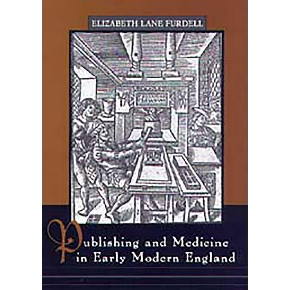 Publishing and Medicine in Early Modern England, (Hardcover)