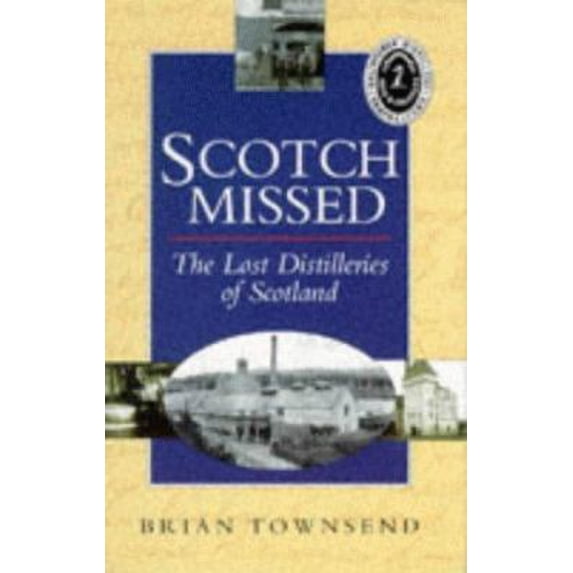 Pre-Owned Scotch Missed: The Lost Distilleries of Scotland (Paperback) 1897784538 9781897784532