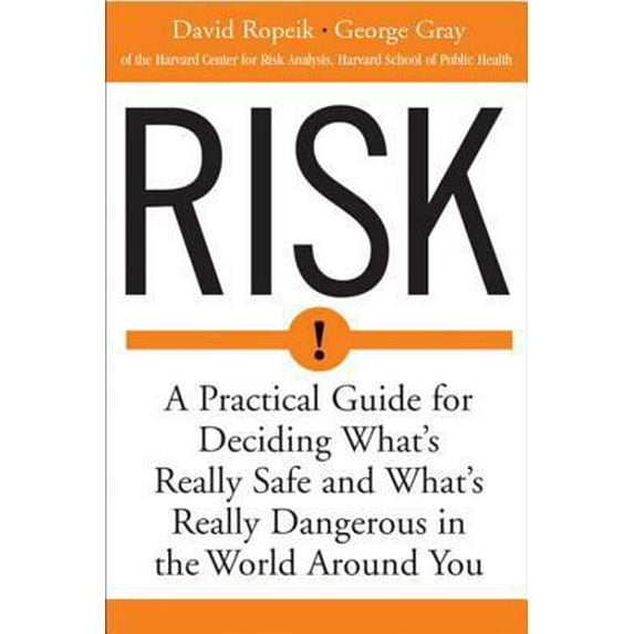 Pre-Owned Risk: A Practical Guide for Deciding What's Really Safe and What's Dangerous in the World Around You (Paperback) 0618143726 9780618143726