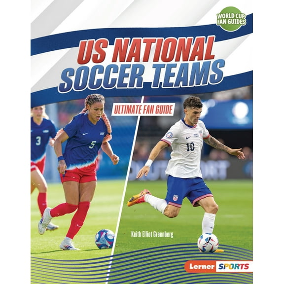 World Cup Fan Guides (Lerner (Tm) Sports Us National Soccer Teams: Ultimate Fan Guide, (Hardcover)