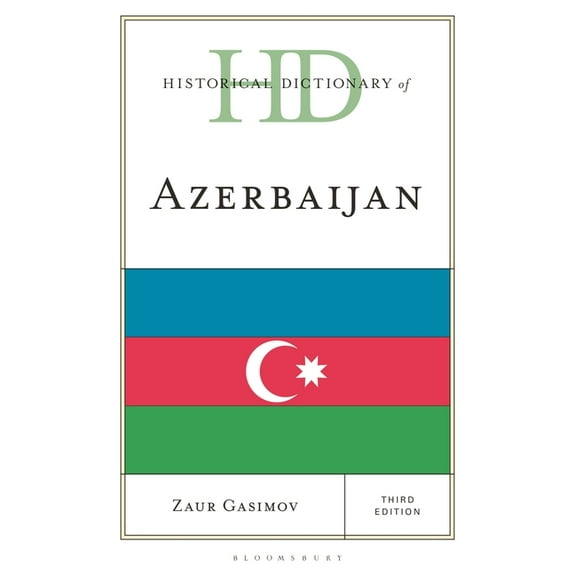 Historical Dictionaries of Asia, Oceania Historical Dictionary of Azerbaijan, (Hardcover)
