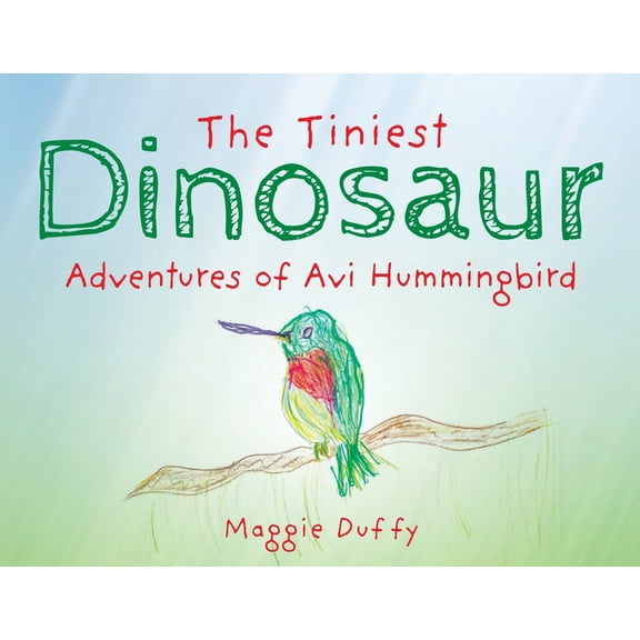 The Tiniest Dinosaur: Adventures of Avi Hummingbird, (Paperback)
