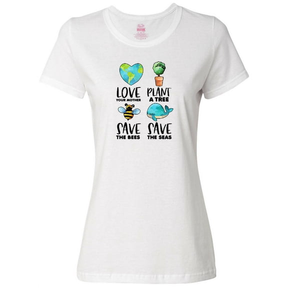 Inktastic Earth Day Plant a Tree Save the Bees Save the Seas Love Your Mother Earth Women's T-Shirt