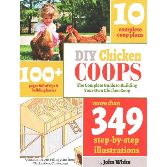 DIY Chicken Coops: The Complete Guide To Building Your Own Chicken Coop (Paperback)
