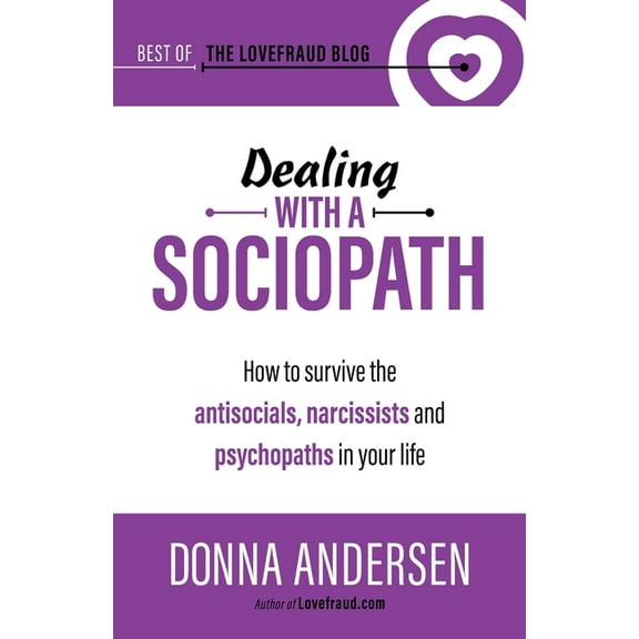Best of the Lovefraud Blog Dealing with a Sociopath: How to survive the antisocials, narcissists and psychopaths in your life, Book 3, (Paperback)