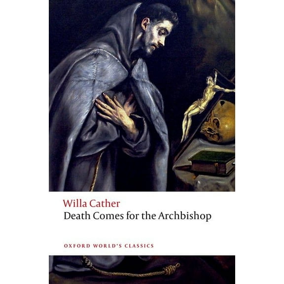 Oxford World's Classics Death Comes for the Archbishop, (Paperback)