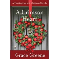 A Crimson Heart: A Thanksgiving and Christmas Novella, (Paperback)