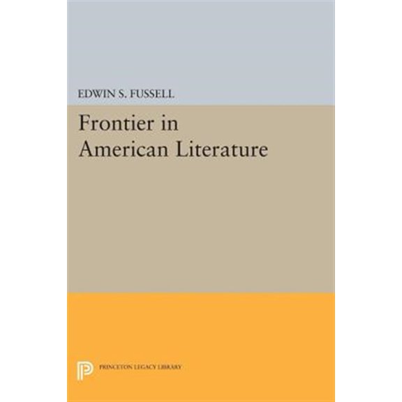 Pre-Owned Princeton Legacy Library Frontier: American Literature and the American West, Book 1332, (Paperback)