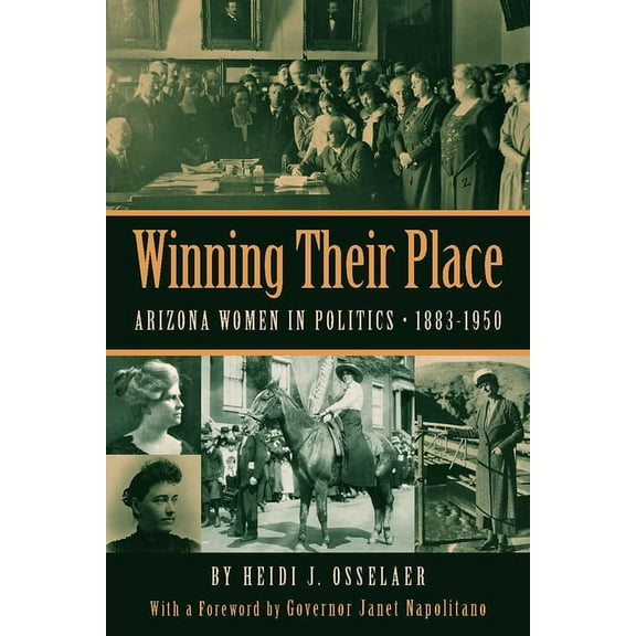 Winning Their Place: Arizona Women in Politics, 1883-1950, (Paperback)