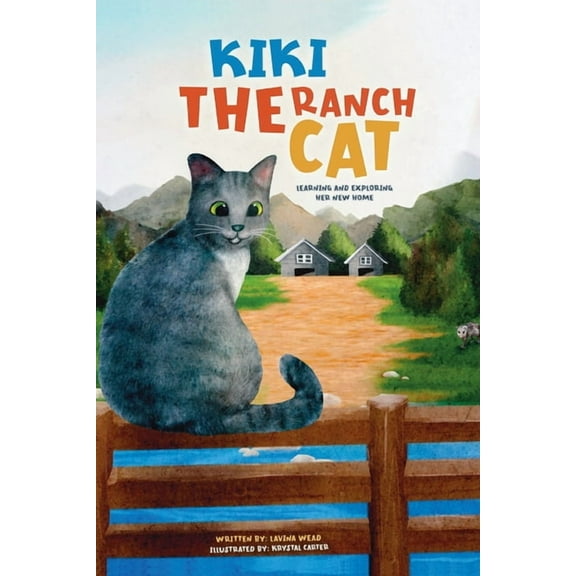 Kiki the Ranch Cat: Learning and Exploring Her New Home, (Paperback)