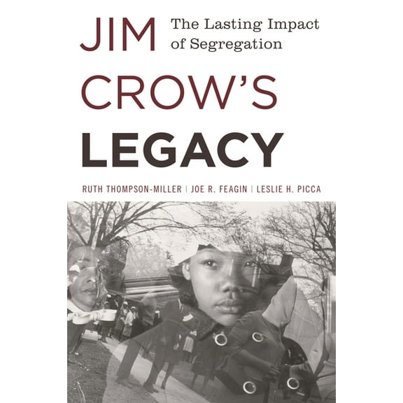 Perspectives on a Multiracial America Jim Crow's Legacy: The Lasting Impact of Segregation, (Paperback)