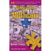 Piense Como un Millonario: 10 Principios Que los Millonarios Conocen y el Resto de las Personas Ignora (Paperback)