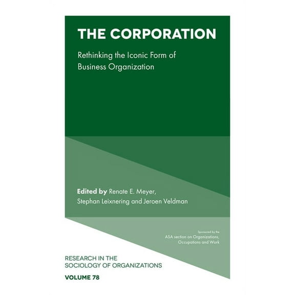 Research in the Sociology of Organizatio The Corporation: Rethinking the Iconic Form of Business Organization, Book 78, (Hardcover)