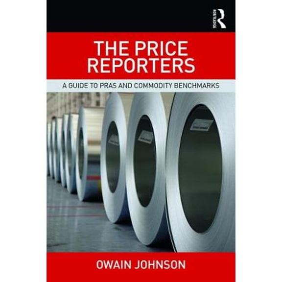 Pre-Owned The Price Reporters: A Guide to PRAs and Commodity Benchmarks (Paperback) by Owain Johnson