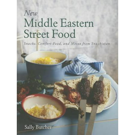 - New Middle Eastern Street Food : Snacks, Comfort Food, and Mezze from Snackistan