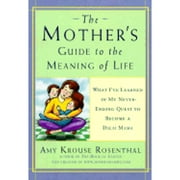 Mother's Guide to the Meaning of Life : What I've Learned in My Never-Ending Quest to Become a Dalai Mama