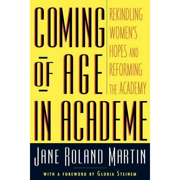 Coming of Age in Academe: Rekindling Women's Hopes and Reforming the Academy, (Paperback)